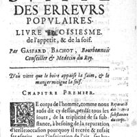 0445 - Page 317 - Suitte des Erreurs populaires. Livre trosiesme. De l'appetit, & de la soif. D'où vient que le boire appaise la faim, & le manger mitigue la soif. Chapitre premier