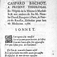 0505 - Page 377 - A Messieurs Gaspard Bachot, a present Theologal en l'Eglise de la Majour à Marseille, & aux ombres de feu Mr Nicolas Dauid, Banquier à Paris, & Pierre du Rousset, Escholier pour lors en Medecine. 1586. Sonnet