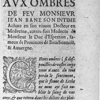 0589 - Page 461 - Aux ombres de feu Monsieur Iean Bane son intime achate en son viuant Docteur en Medecine, autres fois Medecin de Monsieur le Duc d'Espernon, fameux és Prouinces de Bourbonnois, & Auuergne
