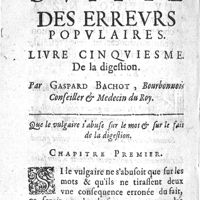 0594 - Page 466 - Suitte des Erreurs populaires. Livre cinquiesme. De la digestion. Que le vulgaire s'abuse sur le mot & sur le fait de la digestion. Chapitre premier