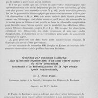 0157 - Page 137 - Séance du 30 janvier. Rapports. Pancréatite hémorragique d’origine lithiasique sans cytostéatonécrose. Intervention d’urgence. Guérison. Cholécystectomie secondaire, par MM. Bernard Desplas et Ébrard / Guérison par exclusion bilatérale, puis colectomie segmentaire, d’un anus contre nature du côlon descendant consécutif à la tuberculisation de la loge rénale après néphrectomie, par M. Félix Papin