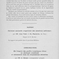 0322 - Page 302 - Séance du 27 février. A propos du procès-verbal. Pancréatite aiguë avec stéatonécrose, traitée et guérie par laparotomie et drainage, M. le Dr Henri Brin / Rapport. Curieuse anomalie congénitale des membres inférieurs, par MM. Jean Vidal et Ch. Paschetta / Communications. De l’emploi des greffes épiploïques libres en chirurgie crânienne et notamment dans les trépanations itératives, par MM. G. Michel et Ch. Mathieu