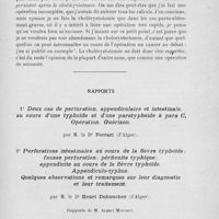 1027 - Page 1007 - Séance du 12 novembre 1924. A propos de la cholécystotomie, M. Hartmann / Rapports. 1° Deux cas de perforation, appendiculaire et intestinale, au cours d’une typhoïde et d’une paratyphoïde à para C. Opération. Guérison, par M. le Dr Ferrari / 2° Perforations intestinales au cours de la fièvre typhoïde ; fausse perforation, péritonite typhique, appendicite au cours de la fièvre typhoïde. Appendiculo-typhus. Quelques observations et remarques sur leur diagnostic et leur traitement, par M. le Dr Henri Duboucher