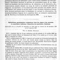 0478 - Page 474 - Clinique chirurgicale de l'Hôtel-Dieu. M. Kirmisson. Leçons sur le pied-bot [L.-H. Petit] / Epithéliome paradentaire présentant tous les signes d'un sarcome du maxillaire inférieur. Résection du maxillaire. Guérison. Observation lue à la Société de médecine de Paris dans la séance du 22 décembre 1888 et du 12 janvier 1889. Par le Docteur Polaillon