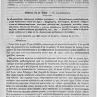 0029 - Page 25 - Comité de rédaction / Sommaire / Hôpital de la Pitié. - M. Lancereaux. Le rhumatisme chronique, habitus extérieur. - Coïncidences pathologiques, leurs variations selon les âges : migraines, névralgies, fluxions congestives et hémorragiques, troubles sécrétoires, dyspepsie, entérite membraneuse, éruptions diverses ; lésions unguéales, aponévrotiques, hernies, varices, artério-sclérose généralisée, etc., etc. - Parallèle entre le rhumatisme articulaire aigu et le rhumatisme articulaire chronique. Leçon recueillie par MM. Guyon et Dudefoy...