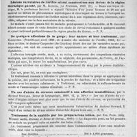 0663 - Page 651 - Bibliothèque. Traité de chirurgie publié sous la direction de MM. Simon Duplay et Paul Reclus. Paris, G. Masson..., 1890 [L.-H. Petit] / Revue des journaux. Lésions valvulaires de l'orifice mitral consécutives aux lésions de la région thoracique gauche, par M. Jaccoud (Le Praticien, 1889, 21) / De quelques affections de la gorge ; leur nature et leur traitement, par Carpenter (Practitioner, avril 1888, et Annales des maladies de l'oreille, 1889, 6) / Un cas d'abcès du cervelet consécutif à une affection mastoïdienne, par le docteur Steward (Revue de laryngologie, 1889, 12, p. 368) / Traitement de la syphilis par les préparations iodées, par Em. Poor (Allg. Wienner mediz. Zestung et Revue de thérap., 1889)