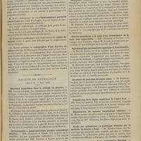 0329 - Page 319 - Sociétés savantes. Société de chirurgie. (Séance du 28 février 1906). M. Picqué, sur une observation de M. Pieri... : Abdomen par coup de feu, suivie de laparotomie. Sutures intestinales et guérison / M. Bazy : Hydronéphrose partielle intermittente / M. Richelot : Cancer du bassinet / M. Monod : Radiographie d'une fracture de cuisse / Société de neurologie. (Séance du 1er mars 1906). Nouveaux symptômes dans la sclérose en plaques. MM. Claude et Egger / Syringomyélie à symptomatologie presque uniquement sensitive. MM. Raymond et Egger / Poliomyélite aiguë à l'adulte avec phénomènes méningés. MM. Raymond et Lejonne / Hémiplégie organique ou fonctionnelle ? M. Lamy / Névrite ascendante à la suite d'un traumatisme de la main sans suppuration. MM. Déjerine et Novero / Ophtalmoplégie systématisée organique et fonctionnelle. M. Ballet / Du clonus du pied chez les sujets sains. M. Babinski / Tuméfaction de la région supérieure de l'avant-bras. MM. Huet et Lejonne / Régénération du faisceau longitudinal inférieur. M. Marie / Etude des cylindraxes en pathologie humaine par la méthode de Ramon y Cajal. M. Thomas / Psychose au cours d'une polynévrite lépreuse. MM. Roubinovitch, de Beurmann et Gougerot