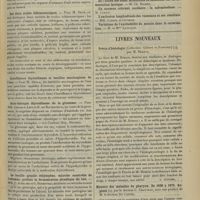 0835 - Page 825 - Sociétés savantes. Société de biologie. (Séance du 16 juin 1906). De la teneur des organes en chlorures et en eau. MM. Javal et Adler / Les deux scolex échinococciques. M. Devé / Insuffisance thyroïdienne et bacilles mucinogènes de l'eau. M. Broca / Auto-thérapie thyroïdienne de la grossesse. MM. Léopold-Lévi et H. de Rothschild / Le bacille gracile éthylogène, microbe anaérobie de l'estomac, produit la fermentation alcoolique du lait. MM. P. Achalme et G. Rosenthal / L'opsiurie expérimentale. MM. A. Gilbert et M. Villaret / Livres nouveaux. Précis d'histologie. (Collection Gilbert et Fournier), par M. Branca. [L. Alquier] / Histoire des maladies du pharynx. De 1800 à 1875. Angines, par le Docteur C. Chauveau, avec une préface de M. le Docteur Du Castel. [A. Gaullieur l'Hardy]
