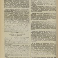 0218 - Page 212 - Sociétés savantes. Société médicale des hôpitaux. (Séance du 8 Février 1907). Méningite zonateuse tardive dans un cas de zona ophtalmique. MM. A. Chauffard et H. Rendu / Dysostose cléido-crânienne. MM. Jules et Roger Voisin / Purpura rhumatoïde avec fluxions pleurales, survenu spontanément, puis réveillé par des injections de tuberculine. MM. Mosny et Harvier / Société de neurologie. (Séance du 7 février 1907). Deux cas de signe d'argyll sans lymphocytose céphalo-rachidienne. M. Babinski / Poliomyélite ou hématomyélie. MM. Oppert / Myasthénie bulbo-spinale améliorée par l'opothérapie hypophysaire et ovarienne. MM. Delille et Vincent / Sclérose latérale amyotrophique ou Charcot-Marie. M. Lejonne / Tabes avec signes oculaires sans lymphocytose céphalo-rachidienne. M. Grenet / Un cas de méningo-radiculita. MM. Raymond et Oppert / Troubles de la phonation sans symptômes du côté des membres, probablement par syndrome pseudo-bulbaire. M. Lamy / Sur la pathogénie du tremblement mercuriel. MM. Guillain et Laroche / Sur un cas de tabes en évolution chez un ancien hémiplégique syphilitique. MM. Guillain et Laroche