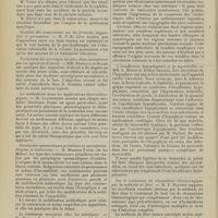 1488 - Page 1482 - Congrès français de médecine. (IXe session). [Paris, 14, 15, 16 octobre 1907]. Mercredi 16 octobre (soir). Traitement de la syphilis. Nouvelles notes sur l'emploi thérapeutique de l'atoxyl. M. Hallopeau / Inutilité des controverses sur les formules suggestion et persuasion. M. P.-E. Lévy / Traitement des névralgies faciales dites secondaires par les injections d'alcool. MM. Brissaud et Sicard / La méthodicité dans les applications électrothérapiques. M. Laquerrière / Paralysies spasmodiques primitives et secondaires. Origine et traitement. Maurice Faure / Le traitement mercuriel chez les tabétiques. M. Maurice Faure / Varicosités généralisées et symétriques chez une tabétique. MM. Paul Sainton et Jean Ferrand / L'insuffisance hypophysaire et la myocardite. MM. L. Rénon et Arthur Delille / Sur le traitement du rhumatisme blennorragique par la méthode de Bier. M. P. Harvier