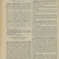 1584 - Page 1578 - Sociétés savantes. Académie des sciences. (Séance du 11 novembre 1907). Influence des régimes alimentaires sur la marche de la tuberculose. MM. Lannelongue, Achard et Gaillard / Influence du climat d'altitude sur la déshydratation de l'organisme. MM. H. Guillemard et Aug. Moog / Société médicale des hôpitaux. (Séance du 15 novembre 1907). M. Paul Laurens : méningite septique généralisée d'origine otique, due à l'entérocoque / Autopsie d'un cas de purpura à début pseudo-péritonitique. MM. Griffon et Lyon-Caen / Rétrécissement cicatriciel infranchissable opéré et guéri par l'oesophagoscopie. MM. Griffon et Guisez / Corps étranger bronchique extrait par la bronchoscopie. M. Guisez / Sclérose en plaques fruste, à forme spinale. Lymphocytose du liquide céphalo-rachidien. M. Simonin / Sténose hypertrophique du pylore chez un nourrisson de deux mois, traitée avec succès par la pyloroplastie. MM. H. Dufour et Fredet / Cholémies congénitales. MM. Gilbert, Lereboullet et Herscher