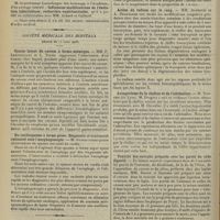 0390 - Page 378 - Sociétés savantes. Académie des sciences. (Séance du 9 mars 1908) / Société médicale des hôpitaux. (Séance du 13 mars 1908). Cancer latent du caecum à forme anémique. MM. P. Lereboullet et L. Tixier / Du cardiospasme à forme grave. Diagnostic et traitement rationnel sous l'oesophagoscopie. M. Guisez / Société de biologie. (Séance du 14 mars 1908). De la toxicité de l'abrine chez les animaux chauffés. MM. Lesné et Dreyfus / Action du radium sur le sang. MM. Aubertin et A. Delamarre / Antagonisme de la choline et de l'adrénaline. M. Teissier... / Toxicité des extraits préparés avec les parois du tube digestif