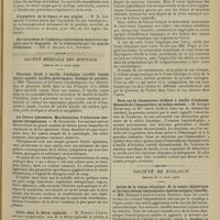 0427 - Page 415 - Sociétés savantes. Académie des sciences. (Séance du 16 mars 1908). Essai sur la greffe des tissus articulaires. M. Henri Judet / L'asymétrie de la figure et son origine. M. R. Liebreich / Société médicale des hôpitaux. (Séance du 20 mars 1908). Pleurésie fétide à bacille d'Achalme (variété banale encore appelée bacillus perfringens), biologie du parasite. MM. Thiroloix et Stévenin / Les fièvres éphémères. Manifestations d'infections sanguines tétragéniques. M. Sacquepée / Ictère dans la fièvre typhoïde. M. Pissavy / Deux cas de rhumatisme cérébral à bacille d'Achalme. Nécessité de l'hémoculture en ballon cacheté. M. Georges Rosenthal et Mlle Joffé / Société de biologie. (Séance du 21 mars 1908). Action de la toxine tétanique, de la toxine diphtérique et de leurs sérums immunisants chez les animaux chauffés. MM. Edmond Lesné et Lucien Dreyfus / Diversité des types des hématies granuleuses. Procédés de coloration. MM. J. Widal, P. Abrami et M. Brulé