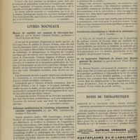 0604 - Page 596 - Analyses. Chirurgie. Kyste dermoïde de la face. (J. Shelton Horsley. Annals of Surgery...). [F. Gardner] / Livres nouveaux. Manuel du candidat aux examens de chirurgien-dentiste, par le Docteur Edouard Friteau... [A. Gaullieur L'Hardy] / Influences modificatrices de l'évolution tuberculeuse. Recherches expérimentales, par MM. Lannelongue, Achard et Gaillard. [L. Gayard] / Introduction physiologique à l'étude de la philosophie, par J. Grasset. [L. Babonneix] / La vie hygiénique. Règlement de chaque jour. Hygiène générale. En pension, par le Docteur Victor Pauchet... [L. Gayard] / Notes de thérapeutique. Posologie de la digitaline dans : grippe, pneumonie, pleurésie, rhumatisme et autres maladies infectieuses