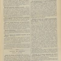 0495 - Page 489 - Sociétés savantes. Société de neurologie. (Séance du 1er avril 1909). Modification du profil des ongles dans le saturnisme. MM. Achard et Ramond / Sur la sclérose en plaques infantile. M. Sicard / Méningite syphilitique héréditaire probable. M. Touchard / Absence d'hystérie chez les survivants du tremblement de terre de Messine. M. Néri / Rétraction scrotale dans un cas de contracture hystérique. MM. Klippel et P. Weil / Myokimie physiologique. M. Cruchet / Heureuse influence du traitement thyroïdien sur les névralgies. M. L. Lévi / Société de biologie. (Séance du 3 avril 1909). Lésions des glandes parathyroïdes dans le tétanos. MM. Babonneix et Harvier / Note sur l'égalisation du taux urinaire quotidien (isurie) dans la cirrhose alcoolique. MM. A. Gilbert et A. Lippmann / Recherches cliniques sur la présence d'anticorps spécifiques dans les sérums des malades atteints de streptococcies diverses. M. Mariano R. Castex... / Recherches sur le pouvoir phagocytaire des polynucléaires éosinophiles. MM. Nattan-Larrier et Parvu