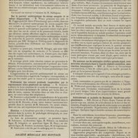 0872 - Page 866 - Sociétés savantes. Académie de médecine. (Séance du 15 juin 1909). La photothérapie dans le traitement de la tuberculose laryngée. M. Nepveu / Sur le pouvoir antitryptique du sérum sanguin et sa valeur diagnostic. M. Widal, une note de M. Poggenpohl... / Traitement des cancers profonds inopérables par le rayonnement ultra-pénétrant du radium. M. Dominici / Election / Société médicale des hôpitaux. (Séance du 11 juin 1909). Deux cas mortels de paralysie de Landry. MM. Achard et Louis Ramond / Un nouveau cas de méningite cérébro-spinale aiguë, avec microbes abondants dans le liquide céphalo-rachidien, sans réaction leucocytaire. MM. A. Pissavy et Guggenheim / Sclérodermie et maladie de Raymond. Syndrome polyglandulaire. MM. Dupré et Pierre Kahn / Des méningites cérébro-spinales abortives, à liquide clair, sans méningocoques apparents. Leur démonstration par la réaction de Vincent. M. Vincent, un mémoire de MM. Salebert et Louis