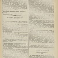 0383 - Page 371 - Sociétés savantes. Académie des sciences. (Séance du 20 février 1911). Sur la peste des écrevisses du lac de Nantua. M. Raphaël Dubois / La dépense énergétique dans la marche. M. Jules Amar / Académie de médecine. (Séance du 28 février 1911). La vaccination antityphoïdique. M. le président invite M. Vincent / Réactions hématiques du benzinisme professionnel. M. Hayem, un travail de MM. Agasse-Lafont et Heim / La vaccination dans les colonies. M. Kermorgant / Quelle est l'importance médico-légale de la conservation du glycogène hépatique ? M. A. Brault / Epithélioma cylindrique intracervical de l'utérus. M. Siredey / Société de biologie. (Séance du 25 février 1911). La cholestérinémie au cours de la tuberculose pulmonaire. MM. Chauffard, Ch. Richet fils et Grigant