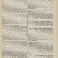 0495 - Page 483 - Sociétés savantes. Société de neurologie. (Séance du 9 mars 1911). Huit cas de tumeurs juxta ou intraprotubérantielle avec autopsie. Etude des signes de localisation. MM. L. Alquier et B. Klarfeld / Gliome préprotubérantiel avec métastases. Hémiplégie sans dégénération du faisceau pyramidal. MM. Lhermitte et Klarfeld / Structure de cinq tumeurs de l'angle ponto-cérébelleux. MM. Jumentié et Sézary / Un cas de tumeur de l'angle ponto-cérébelleux. M. Foix / Tumeur du pédoncule cérébral. Hémorragie de la couche optique. M. Touche / Maladie de Recklinghausen. M. Touche / Sciatique radiculaire tuberculeuse. M. Tinel / Quelques cas de méningite tuberculeuse fruste. MM. Tinel et Gastinel