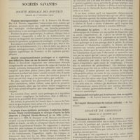 2084 - Page 2072 - XIIe Congrès français de médecine. (Lyon, 22-25 octobre 1911). Communications sur le diabète. L'épreuve de la phloridzine dans les affections hépatiques. M. J. Rebattu... (A suivre) / Sociétés savantes. Société médicale des hôpitaux. (Séance du 15 décembre 1911). Typhose méningococcique. M. A. Pissavy, Ch. Richet fils, et J. Piguot / Anurie exceptionnellement prolongée et à répétition, non définitive, dans un cas de cancer utérin. MM. Edg. Hirtz et Beaufumé / A propos d'une épidémie parisienne d'entérites cholériformes. Etude bactériologique et clinique d'après les faits observés à l'Hôpital Claude-Bernard et en ville (juillet-août 1911). MM. E. Joltrain et M. Maillet / L'effacement du pylore. M. G. Legros / Société de chirurgie. (Séance du 13 décembre 1911). Traitement de l'ostéomyélite. M. Kirmisson / Cholédoco-entérostomie latérale. M. Hartmann