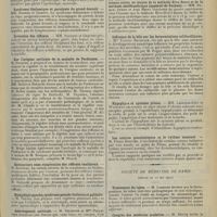 0895 - Page 887 - Sociétés savantes. Société de neurologie. (Séance du 9 mai 1912). Myasthénie d'Erb et insuffisance surrénale. MM. Landouzy et Sézary / Syndrome thalamique et paralysie du grand dentelé. MM. Borrel et Gardin / Inversion des réflexes. MM. Souques et Chauvet / Sur l'origine corticale de la maladie de Parkinson. M. Souques / Contracture sans exagération des réflexes tendineux. M. Babinski / Hémiplégie gauche, syndrome pseudo-bulbaire et palilalie. M. Trénel / Astéréognosie corticale. M. Déjerine et Mlle Pelletier / Société de biologie. (Séance du 18 mai 1912). Quatre déterminations de pressions artérielles humaines directement relevées dans les vaisseaux. Comparaison avec les tensions artérielles simultanément obtenues chez les mêmes sujets au moyen de la méthode Riva-Rocci et de la méthode oscillométrique (appareil de Pachon). MM. Dehon, Dubus et Jean Heitz / Influence de la bile sur les fermentations colibacillaires. Mlle Thérèse Baudulle / Hypophyse et système pileux. MM. Léopold-Lévi et Wilborts / Les centres gonostatiques et le rythme mensuel. M. Pierre Bonnier / Société de médecine de Paris. (Séance du 10 mai 1912). Traitement du tabes. M. Leredde / Congrès des médecins scolaires. M. Butte / Traitement comparatif de certaines dermatoses par le radium et la neige carbonique. M. Masotti