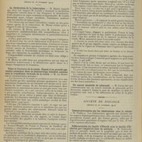 1918 - Page 1910 - Sociétés savantes. Académie des sciences. (Séance du 18 novembre 1912). Sur la polyvalence des sérums antityphiques. MM. A. Lumière et J. Chevrotier / Académie de médecine. (Séance du 26 novembre 1912). La déclaration de la tuberculose. M. Mosny, son rapport M. Letulle / Tabes et fractures de la rotule. Exposé d'un procédé opératoire consistant dans un hémicerclage bilatéral combiné avec la transfixion verticale de la rotule. M. Le Dentu / Un nouvel alcaloïde de jaborandi. M. Léger / Société de biologie. (Séance du 22 novembre 1912). Lésions provoquées par les téniotoxines chez le cobaye. M. Pomelle / Différenciation du bacille d'Eberth avec le bacille d'Escherich par l'emploi du bleu de méthyle. M. Gonzalez / Sur le sucre combiné du sang. M. Bierry et Mlle Fandard / Hippophagie et anaphylaxie au sérum de cheval. M. G. Billard