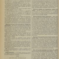 0376 - Page 364 - Sociétés savantes. Société de chirurgie. (Séance du 19 février 1913). Sarcome primitif de la rate. M. Témoin... / Anesthésie lombaire. M. Chaput / Résections du tarse et du coup-de-pied par l'incision médiane dorsale. M. Chaput / Ectopie testiculaire. M. Gosset / Société de neurologie. (Séance du 13 février 1913). Sarcomes multiples du névraxe. M. Durupt / Aphasie par lésion de l'hémisphère gauche chez un gaucher. M. Long / Syndrome de Weber. Phlébite des sinus. Ramollissement cérébral. M. Crouzon / Sclérose en plaques avec lymphocytose céphalo-rachidienne. M. Foix / Sclérose cérébrale en foyer symétriques. MM. Marie et Foix / Injections d'encre de Chine dans le liquide céphalo-rachidien du chien. M. Foix / Trois cas de crises gastriques avec lésions des cordons postérieurs prédominant dans la région dorsale. MM. Déjerine et Tinel / Pachyméningite tuberculeuse. M. Tinel