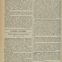 0758 - Page 746 - Actualités. Diagnostic des épanchements péricardiques. [M. Brelet] / Sociétés savantes. Sociétés médicale des Hôpitaux. (Séance du 18 avril 1913). Dextrocardie acquise, consécutive à une sclérose pleuropulmonaire droite, d'origine tuberculeuse. MM. Macaigne et Lucien Girard / Variabilité du coefficient d'assimilation pour les hydrates de carbone dans le diabète simple. MM. F. Rathery et Liénard / A propos du traitement des hémoptysies par la pituitrine. M. P. S. Weill ne s'étonne pas des résultats obtenus par M. Rist / A propos du traitement des abcès du foie par l'émétine. M. Rouget / Abaissement du coefficient azoturique dans la fièvre typhoïde. MM. Morel et Marriquand / Société de chirurgie. (Séance du 16 avril 1913). Occlusion intestinale au cours de la péritonite tuberculeuse. M. Reynier, d'accord avec MM. Lejars et Morestin