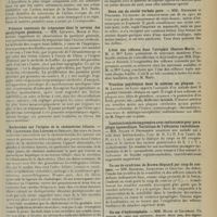 0885 - Page 875 - Sociétés savantes. Société de biologie. (Séance du 10 mai 1913). Sur la toxicité des composés azotés de l'urine. MM. H. Claude et A. Blanchetière / Présence constante du tréponème dans le cerveau des paralytiques généraux. MM. Levaditi, Marie et Boukowski / Recherches sur l'origine de la cholestérine biliaire. MM. Chauffard, Guy Laroche et Grigaut / De l'action cardiovasculaire de l'extrait d'hypophyse dans les états d'insuffisance surrénale aiguë. MM. Henri Claude et René Porak / Société de neurologie. (Séance du 8 mai 1913). A propos du traitement de l'hémispasme facial par les injections locales de sels de magnésie. MM. Sicard et Reilly / Deux cas de cécité verbale pure. MM. Déjerine et Pélissier / L'état des réflexes dans l'atrophie Charcot-Marie. M. et Mme Long / Troubles psychiques dans la sclérose en plaques. M. Lannois / Laminectomie décompressive avec radicotomie pour paraplégie spasmodique. Variations de l'albumine rachidienne. MM. Sicard et Desmarets / Un cas de syndrome de Brown-Séquard par coup de couteau. MM. Babinski, Jarkowski et Chauvet / Un cas d'hydrocéphalie. MM. Marie et Chatelin