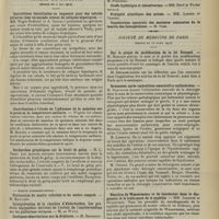 0871 - Page 875 - Sociétés savantes. Société d'études scientifiques sur la tuberculose. (Séance du 12 mars 1914). Etude sur la structure des voiles du bacille tuberculeux (note préliminaire). MM. Fernand Bezançon et André Philibert / Société de biologie. (Séance du 2 Mai 1914). Concrétions intestinales en imposant pour des calculs biliaires chez un malade atteint de coliques hépatiques. MM. Roger Glénard et A. Grigaut / Contribution à l'étude de l'influence de la natation sur le pouls et la température axillaire / Recherches graphiques sur le bruit de galop. M. C. Pezzi / Société de médecine de Paris. (Séance du 25 avril 1914). Sur le projet de modification de la loi Roussel. M. Margain / Grossesses après castrations annexielles unilatérales. M. Dartigues / Réaction de Wassermann et de Jabobsthal dans le diagnostic et le traitement de la syphilis. MM. Leredde et Rubinstein