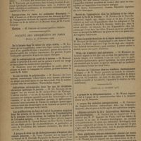 0036 - Page 28 - Sociétés savantes. Société de biologie. (Séance du 15 décembre 1928). Chlore plasmatique et chlore globulaire. M. Laudat / Les anticorps anti-albuminiques et leur action « in vitro »... MM. S. Livierato et M. S. Vagliano / Inauguration du buste du professeur Henneguy. MM. d'Arsonval et Mayer / Société des chirurgiens de Paris. (Séance du 16 novembre 1928). De la biopsie dans le cancer du corps utérin. M. Léo / Sur la radiographie de profil de la hanche. M. Massart / Un cas curieux de polydactylie. M. Bressot / Indications chirurgicales dans les cas de thrombose chronique splénique et portale. M. Ch. Buizard, sur un travail de M. Andres-Frick / Les modifications du fond de l'oeil et la pression sanguine dans les artères de la rétine au cours de l'augmentation de la pression intracranienne, de l'oedème de la papille et de l'atrophie optique. M. Raymond Petit, sur un travail de M. Conrad Berens / A propos de deux cas de cholécystostomie d'urgence pour calculs biliaires. M. Victor Pauchet / Pancréatite enkystée subaiguë terminée par une crise aiguë ayant déterminé l'intervention guérison. M. Thévenard / Tumeur maligne apparue au niveau d'une cicatrice de blessure par balle. M. Bressot / Rareté de l'appendicite chez les indigènes et les colons menant la vie de la brousse. M. Nicolas / Kyste dermoïde fistulisée de la région sacro-coccygienne. M. Muller / Trois cas d'embolie post-opératoire. M. Moncany / Fracture de l'olécrane chez un vieillard. Ostéosynthèse (visage). M. H. Blanc / (Séance du 21 décembre 1928). A propos de la déligamentopexie. M. Weber / A propos des embolies postopératoires. M. Coudray / Adénome solitaire du foie. Intervention. Guérison. Examen histologique. M. Ozenne, sur ce cas observé par M. P. Laurent / Plaie pénétrante thoraco-abdominale gauche par tesson de bouteille. Intervention par voie thoracique. Guérison. M. Weber, sur une observation de M. P. Laurent / Parasites intestinaux et colibacillurie. M. Peugniez