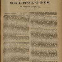 0513 - Page 505 - Analyses et indications bibliographiques. Neurologie ; par le Docteur J. Lhermitte... Anatomie normale et pathologique. La structure microscopique et la fonction des neurones dans le système nerveux central. (Tiegs. Proc. Of Roy. Acad., Amsterdam...) / Sur l'existence des fibres parasympathiques des racines postérieures de la moelle et sur leurs noyaux originels dans l'axe spinal. Le système parasympathique. (Kure, Ken, Gen-Izi Saeggusa, Ken Kawaguzi und Kensaku Shiraishi. Zeits. f. Zellforsch...) / Existe-t-il une substance mucoïde dans l'encéphale ? (D'Antona. Riv. neur...) / Destruction laminaire et aréale de l'écorce cérébrale. Remarque sur la théorie de la pathoclise. (Marthe Vogt. Encéphale...)