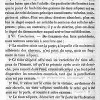0420 - Page 420 - Mémoire sur l'examen médico-légal d'une tache considérée comme de nature sanguine et qui renfermait du tissu adipeux humain. Par M. Charles Robin. § V. Comparaison des tissus adipeux de boeuf et de mouton, avec celui qui formait la matière saisie et avec celui des enveloppes du crâne de la victime. § VI. Conclusions