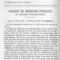 0096 - Page 96 - Société de médecine légale de France. Séance du 21 avril 1890. Présidence de M. Pouchet. Ecchymoses spontanées. Etat mental des hystériques. Par M. le Dr Gilles de la Tourette. Société de médecine publique et d'hygiène professionnelle. Séance du 28 mai 1890. Présidence de M. le Dr Lagneau. La variation de composition de l'eau dans divers points de la canalisation à Paris