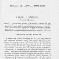 0111 - Page 99 - Réunion clinique herdomadaire des médecins de l'hôpital Saint-Louis. 3e séance.- 13 décembre 1888. Folliculite épilante, décalvante, M. Quinquaud