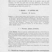 0212 - Page 200 - Réunion clinique hebdomadaire des médecins de l'hôpital Saint-Louis. 6e séance. — 10 janvier 1889. — Sur l'examen microscopique des cheveux dans l'alopécie syphilitique, M. Darier / 7e séance. — 17 janvier 1889. Verrues planes juvéniles, M. E. Besnier / Second cas d'alopécie cicatricielle de la face, acné dépilante cicatricielle, M. E. Besnier
