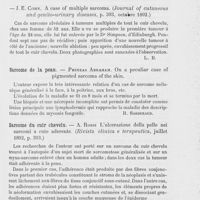 0093 - Page 89 - Revue des publications périodiques. Revue de dermatologie. Sarcomatose cutanée. — Samuel Sherwell. Multiple sarcomata. History of a case showing modification and amelioration of symptoms under large doses of arsenic. (The American Journal of the medical sciences, octobre 1892) / — J. E. Cohn. A case of multiple sarcoma. (Journal of cutaneous and genito-urinary diseases, octobre 1892) / Sarcome de la peau. — Phineas Abraham. On a peculiar case of pigmented sarcoma of the skin / Sarcome du cuir chevelu. — A. Rossi L'ulcerazione della pelle nei sarcomi a cute aderente. (Rivista clinica e terapeutica, juillet 1892)