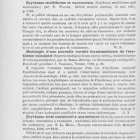 0914 - Page 882 - Revue des publications périodiques. Revue de dermatologie. Épithélioma cutané. Traitement du cancroïde (Zur Therapie des Cancroïd), par O. Lassar. Berniner klinische Wochenschrift, 1901 / Érythèmes. Érythème multiforme et vaccination (Erythema multiforme and vaccination), par N. Walker. British medical Journal, 18 mai 1901 / Histologie d'une nouvelle variété frambaesiforme de l'érythème exsudatif (Reperto istologico di una nuova varieta, frambaesiforme di eritema essudativo), par A. Breda. Beiträge zur Dermatologie und Syphilis, Festschrift gewidmet Neumann, Vienne, 1900 / Érythème ortié consécutif à une brûlure (Su di un caso di eritema urticato consecutivo a scottatura ; contributo alla teoria dell'intossicazione da scottature), par N. La Mensa. Rassegna internazionale della Medicina moderna, 1900