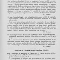 0912 - Page 887 - Analyses des principaux travaux reçus en avril 1931. A propos d'un cas de leucoplasie vésicale d'origine syphilitique, par R. Valverde. Annales des maladies vénériennes, 1931 / Un cas d'embolie fessière à la suite d'injection de sel soluble de bismuth, par M. Burnier. Annales des maladies vénériennes, 1931 / La vésicule préérosive du chancre syphilitique de la muqueuse génitale, par Hissard. Annales des maladies vénériennes, 1931 / Pour l'extinction de la syphilis en france, par A. Vernes. Archives de l'institut prophylactique, 1931