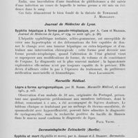 1310 - Page 1285 - Analyses des principaux travaux reçus en août 1931. La verrue péruvienne (Sa transmission par le phlébotome), par Télémaco Battisttini. Revue sud-américaine de médecine et de chirurgie, 1931 / Syphilis hépatique à forme pseudo-néoplasique, par A. Cade et Milhaud. Journal de médecine de Lyon, 1931 / Lèpre à forme syringomyélique, par H. Roger. Marseille médical, 1931 / Syphilis et Mort (Syphilis et mors), par A. Jordan et J. Staroff. Dermatologische zeitschrift, 1931