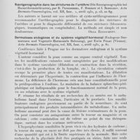1340 - Page 1315 - Analyses des principaux travaux reçus en août 1931. Contribution à l'étude de l'eczéma des boulangers (Contribution of the knowledge of « bakers » eczema (Bakers itch), par N C. Van Vonno. Acta dermato-venereologica, 1931 / Roentgenographie dans les strictures de l'urèthre (Die roentgenographie bei harnröhrenstrikturen), par B. Petscherski, F. Strokov et Schischov. Acta dermato-venereologica, 1931 / Dermatoses endogènes et Du système végétatif-hormonal (Endogene der-matosen und vegetativ-hormonale bahnung), par Ewin Pulay. Acta dermato-venereologica, 1931