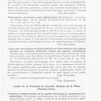 0903 - Page 899 - Analyses des principaux travaux reçus en juillet 1937. Acrodermatite continue d'hallopeau et psoriasis pustuleux (Acrodermatitis continua hallopeau und psoriasis pustulosa), par F. Kogoj. Dermatologische zeitschr, 1937 / Hémangiome verruqueux avec ostéoatrophie (Haemangioma verrucosum mit osteoatrophie, par K. Halter. Dermatologische zeitschrift, 1937 / Lichen plan verruqueux et hypertrophique et lichen obtusus des organes génitaux de la femme présentant l'aspect des papules syphilitiques (Lichen ruber verrucosus et hypertrophicus und lichen oblusus am weib-lichen génitale unter dem bilde von syphilitischen papeln), par W. Knierer. Dermatologische zeitschrift, 1937 / Traitement médicamenteux de la syphilis (Principes ou conceptions fondamentales) (Tratamiento medicamentoso de la sifilis principios ô conceptos basicos), par N. Greco. Anales de la facultad de ciencias medicas de la plata, 1937