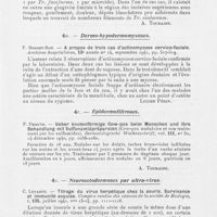 0045 - Page 43 - Analyses. Epidermomycoses. L. Popoff et b. Sacharieff. — Besonderheiten und seltene klinische Former der Trichophytie in Bulgarien. Cheilitis und gingivitis trichophytica (Particularités et formes cliniques rares de la trichophytie en Bulgarie. Cheilite et gingivite trichophytiques). Dermatologische Wochenschrift, 20 septembre 1941 / Dermo-hypodermomycoses. F. Bonnet-Roy. — A propos de trois cas d'actinomycose cervico-faciale. Archives hospitalières, septembre 1941 / Epidermofiltroses. F. Demuth. — Ueber knotenförmige Cow-pox beim Menschen und ihre Behandlung mit Sulfonamidpräparaten (Cow-pox nodulaire et son traitement par les sulfamides). Dermatologische Wochenschrift, 14 décembre 1940 / Neuroectodermoses par Ultra-virus. C. Levaditi. — Titrage du virus herpétique chez la souris. Survivance et immunité acquise. Comptes rendus des séances de la société de Biologie, juillet 1941
