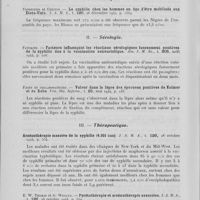 0340 - Page 320 - Revue des travaux relatifs à la dermatologie et à la syphiligraphie parus aux Etats-Unis entre 1941 et 1945 par B. Barker Beeson. Vénéréologie. I. — Clinique. Vondelehr et Usilton. — La syphilis chez les hommes en âge d'être mobilisés aux états-Unis. J. A. M. A / II. — Sérologie. Favorite. — Facteurs influençant les réactions sérologiques faussement positives de la syphilis due à la vaccination antivariolique. Am. J. M. Sc. Août 1944 / Faget et collaborateurs. — Valeur dans la lèpre des épreuves positives de Kolmer et de Kahn Ven. Dis. Injorm. Mai 1944 / III. — Thérapeutique; Arsénothérapie massive de la syphilis (4. 351 cas). J. A. M. A. 1944 / E. W. Thomas et G. Wexler. — Pyrétothérapie et arsénothérapie associées. J. A. M. A. 1944