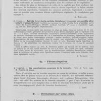 0419 - Page 391 - Analyses. 4p. — Dermatoses par Spirilles, tréponèmes. R. Montel. — Contribution à l'histo-pathologie de la lésion primaire d'inoculation et des lésions secondaires du pian. — Chancre pianique. Pianides. Pianomes. Bulletin de la société de pathologie exotique, séance du 13 octobre 1943, mars-avril 1944 / G. Swyer. — Rat-bite fever due to cat-bite. Satisfactory response to penicillin after failure of arsenotherapy (Sodoku par Morsure de chat. Succès de la pénicilline après échec de l'arsénothérapie). British medical journal, 1945 / 4q. — Fièvres éruptives. A. Lemaître. — Les complications sanguines de la varicelle. Thèse de Paris, 1942 / 4r. — Dermatoses par Ultra-virus. C. Levaditi. — Précis de virologie médicale. Masson, Paris, 1945