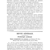 0094 - Page 94 - Revue clinique. Revue clinique chirurgicale. Hôpital Saint-Louis. Service de M. Duplay. Abcès froid périarticulaire du genou, ayant probablement pour point de départ une périostite du condyle interne du tibia / Revue générale. Pathologie médicale. Cancer encéphaloïde des poumons, par Georges W. Gay. (Boston med. and surgical Journal, janvier 1876)