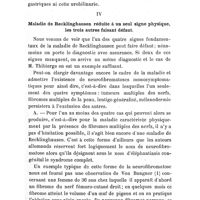 0096 - Page 92 - Mémoires originaux. Sur les formes incomplètes de la neurofibromatose. — La maladie de Recklinghausen. Par Le Dr Feindel... et R. Oppenheim... III Maladie de Recklinghausen incomplète ; les tumeurs des nerfs manquent / IV Maladie de Recklinghausen réduite à un seul signe physique, les trois autres faisant défaut