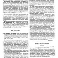 0183 - Page 179 - Revue des journaux. Chirurgie. Trépanation pour abcès du cervelet (Abscess of the cerebellum, trephining, death), par J. Bryden. / Trépanation pour actinomycose cérébrale (Trephining in a case of actinomycosis of the brain), par O. E. Keller. / Rétrécissement cicatriciel infranchissable de la partie inférieure de l'oesophage, par Terrillon. / Un cas d'anesthésie hypnotique pour une opération chirurgicale, par R. Froelich. / Bibliographie. Les maladies de l'esprit, délires des persécutions, délire des grandeurs, paralysie générale, épilepsie, dégénérescence, etc. Délires alcooliques et toxiques : Morphinomanie, éthéromanie, absinthisme, chloralisme, etc. Etudes cliniques et médico-légales, par le Dr G. Pichon, ... 1 vol. in-8°, Paris 1888. Oct. Doin, édit. [Ant. Ritti]. / Index bibliographique. La suggestion, ses applications à la pediatrie, par M. le Dr Edgar Bérillon, Paris, Octave Doin. / Recherches sur la circulation capillaire, par F. X. de Faria (A circulacao capillar. o equilibrio de tensao de vapores. Una descoberta de physiologia. Cartas publicadas no jornal : a India Portugueza). Novagoa 1889, in-8°