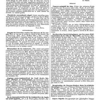 0229 - Page 225 - Revue des journaux. Neuropathologie. Aphasie hystérique avec paralysie faciale (Ein Fall von hysterischer Aphasie bei einem Knabe, combinirt mit facialis Paralyse, Trismus, und Spasmus), par Strassmann. / Trépanation pour épilepsie traumatique (A case of trephining for traumatic epilepsy), par Knut Hoegh. / Paralysie ascendante aiguë (Acute ascending paralysis followed by ataxic paraplegia), par Sauger Brown. [Paul Blocq]. / Ophthalmologie. Emploi de l'éserine contre les ulcères de la cornée (Note on the use of eserine in ulcers of the cornea), par de Schweinitz. / Résorption de la cataracte (The arrest and partiel resorption of immaturate cataract with restoration of readingpower), par Richard Kalish. / Lipôme sous-conjonctival de l'oeil droit ; histoire clinique et anatomique, par Querenghi. / De la transplantation de la conjonctive du lapin sur l'oeil humain, par J. R. Wolfe. [H. Nimier]. / Médecine. Cancer primitif du foie (Ueber den primaeren Krebs der Leber), par Hansemann. / Recherches bactériologiques sur les eaux d'alimentation de la ville de Marseille, par Rietsch. / Respiration de Cheyne-Stokes dans la néphrite chronique (Two cases of Cheyne-Stokes respiration in chronic Bright's disease), par L. Knaggs. / Ictère fébrile (Zur Kenntniss des fieberhaften Icterus), par Justyn Karlinski