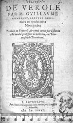 Traité de Verole par M. Guillaume Rondelet, Lecteur ordinaire en medecine a Mont-pelier. Traduit en  [...]