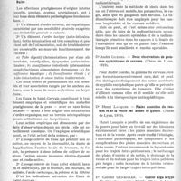 0035 - Page 34 - Partie scientifique. Bibliographie critique. Les affections prurigineuses d’origine interne et les eaux de Saint-Gervais-les- Bains, par Dr E. Roux / Résultats éloignés du traitement chirurgical dans le cancer de l’utérus. Etude comparée avec la radiumthérapie, par Dr Edouard Barnaud. (Thèse de Lyon, 1919) / Deux observations de gommes syphilitiques du cerveau, par Dr André Guédel. (Thèse de Lyon, 1919) / Plaies associées du rectum et de la vessie par armes de guerre, par Dr Henri Lauquin. (Thèse de Lyon, 1919) / Cancer aigu à type d’actinomycose cervico-faciale, par Dr Gabriel Gensollen. (Thèse de Lyon, 1919)